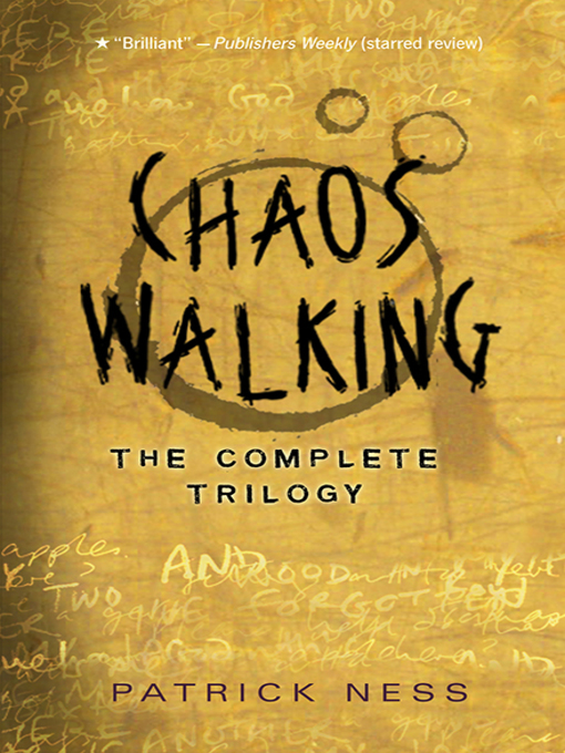 Title details for Chaos Walking: The Complete Trilogy by Patrick Ness - Available